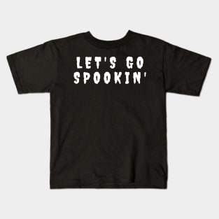 Let's Go Spookin'. Minimalistic Halloween Design. Simple Halloween Costume Idea Kids T-Shirt